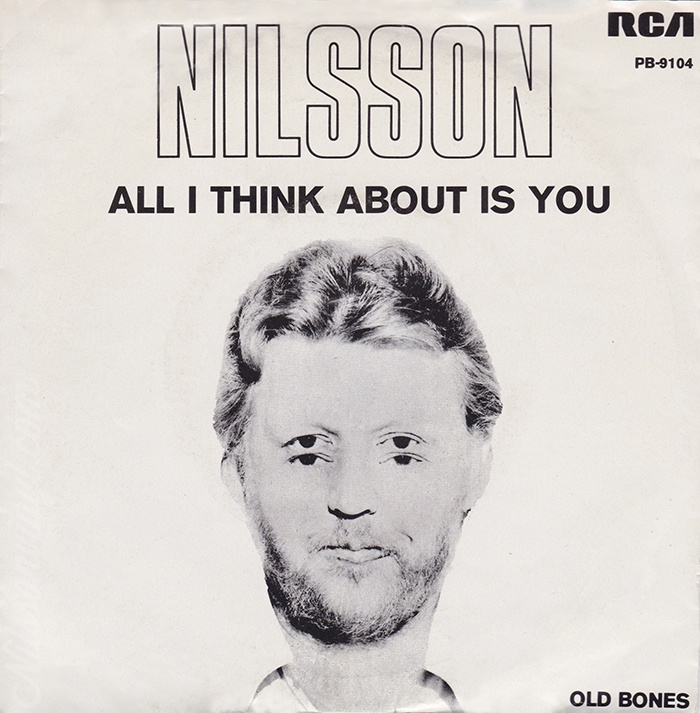 Nilsson All I Think About Is You / Old Bones